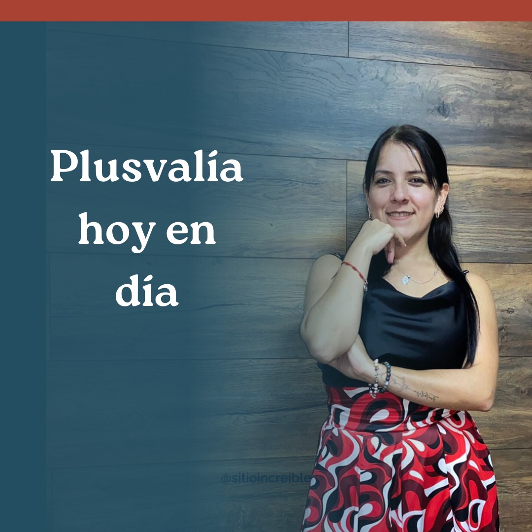 Plusvalía hoy en día